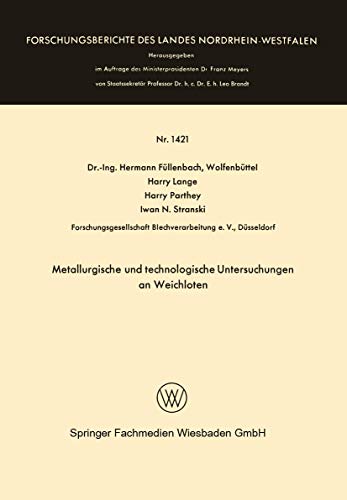 9783663063896: Metallurgische und technologische Untersuchungen an Weichloten: 1421 (Forschungsberichte des Landes Nordrhein-Westfalen)