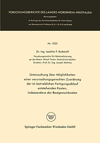 Imagen de archivo de Untersuchung ber Mglichkeiten einer verursachungsgerechten Zuordnung der im betrieblichen Fertigungsablauf entstehenden Kosten, insbesondere der . Nordrhein-Westfalen, 1233) (German Edition) a la venta por Lucky's Textbooks