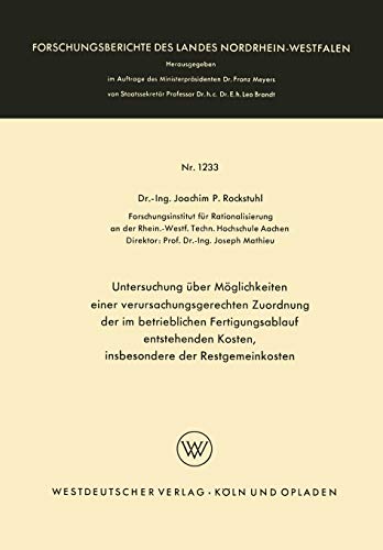9783663064817: Untersuchung ber Mglichkeiten einer verursachungsgerechten Zuordnung der im betrieblichen Fertigungsablauf entstehenden Kosten, insbesondere der ... Nordrhein-Westfalen, 1233) (German Edition)