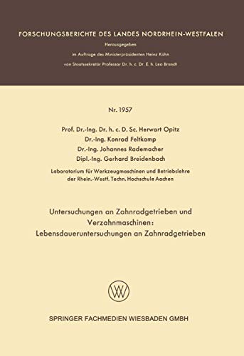 Stock image for Untersuchungen an Zahnradgetrieben und Verzahnmaschinen: Lebensdaueruntersuchungen an Zahnradgetrieben (Forschungsberichte des Landes Nordrhein-Westfalen, 1867) (German Edition) for sale by Lucky's Textbooks
