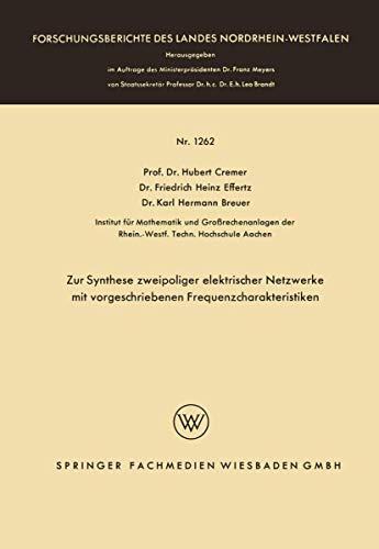 Stock image for Zur Synthese zweipoliger elektrischer Netzwerke mit vorgeschriebenen Frequenzcharakteristiken (Forschungsberichte des Landes Nordrhein-Westfalen (1262)) (German Edition) for sale by Mispah books