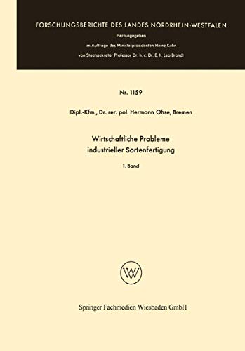 Imagen de archivo de Wirtschaftliche Probleme industrieller Sortenfertigung: 1. Band / 2. Band (Forschungsberichte des Landes Nordrhein-Westfalen, 1159) (German Edition) a la venta por Lucky's Textbooks