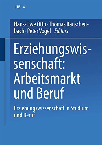 Stock image for Erziehungswissenschaft: Arbeitsmarkt und Beruf: Band 4: Erziehungswissenschaft in Studium und Beruf. Eine Einfhrung in vier Bnden (German Edition) for sale by Lucky's Textbooks