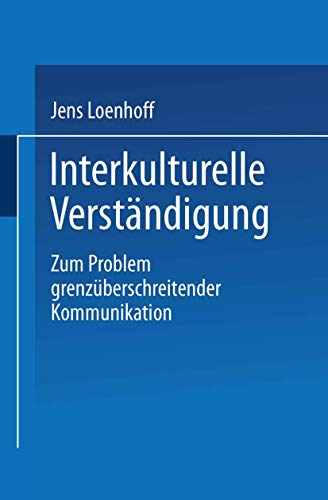 9783663080619: Interkulturelle Verstndigung: Zum Problem grenzberschreitender Kommunikation