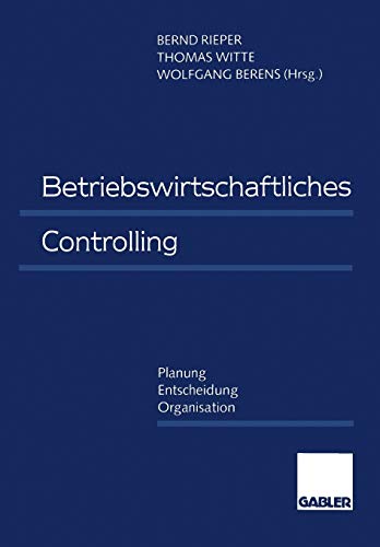 9783663093947: Betriebswirtschaftliches Controlling (German Edition): Planung - Entscheidung - Organisation