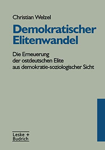 Beispielbild fr Demokratischer Elitenwandel : Die Erneuerung der ostdeutschen Elite aus demokratie-soziologischer Sicht zum Verkauf von Blackwell's