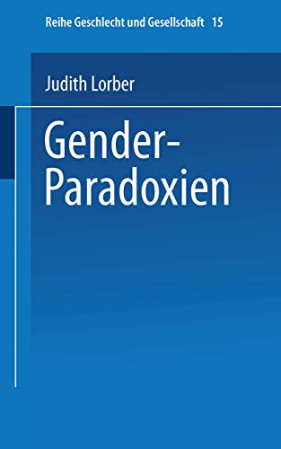 9783663101369: Gender-Paradoxien: Aus dem Englischen bersetzt von Hella Beister Redaktion und Einleitung zur deutschen Ausgabe: Ulrike Teubner und Angelika Wetterer: 15 (Geschlecht und Gesellschaft, 15)