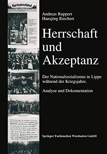 9783663102991: Herrschaft und Akzeptanz: Der Nationalsozialismus in Lippe whrend der Kriegsjahre. Analyse und Dokumentation: 41 (Verffentlichungen der Staatlichen Archive des Landes Nordrhein-Westfalen)