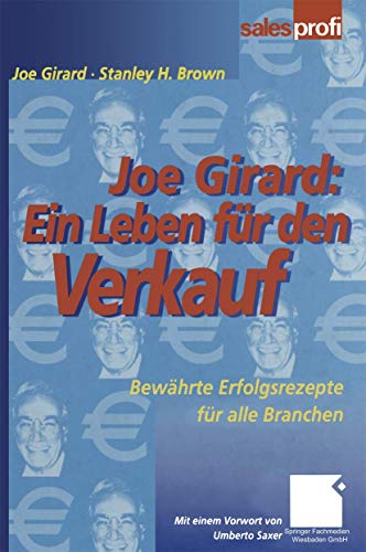 Imagen de archivo de Joe Girard: Ein Leben fur den Verkauf : Bewahrte Erfolgsrezepte fur alle Branchen a la venta por Chiron Media