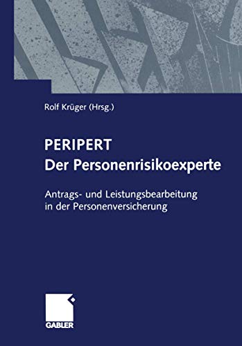 Imagen de archivo de Peripert Der Personenrisikoexperte: Antrags- Und Leistungsbearbeitung in Der Personenversicherung a la venta por Chiron Media