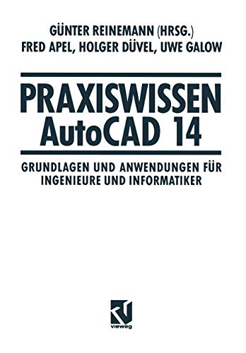 Beispielbild fr Praxiswissen AutoCAD 14 : Grundlagen und Anwendungen fr Ingenieure und Informatiker zum Verkauf von Buchpark