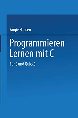 Stock image for Programmieren Lernen Mit C: Fur C Und QuickC for sale by Ria Christie Collections