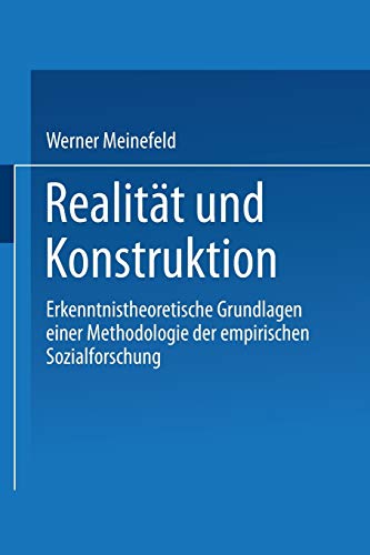 Stock image for Realitat und Konstruktion : Erkenntnistheoretische Grundlagen einer Methodologie der empirischen Sozialforschung for sale by Chiron Media
