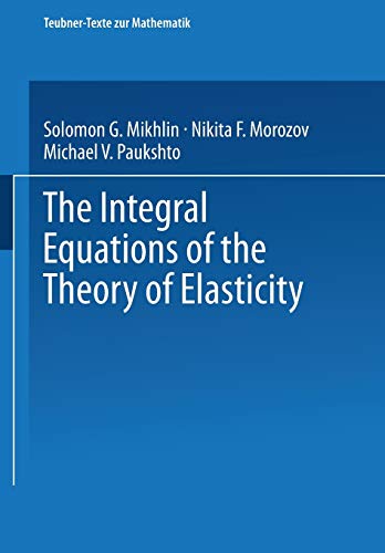 Imagen de archivo de The Integral Equations of the Theory of Elasticity (Teubner-Texte zur Mathematik, 135) (German Edition) a la venta por Lucky's Textbooks