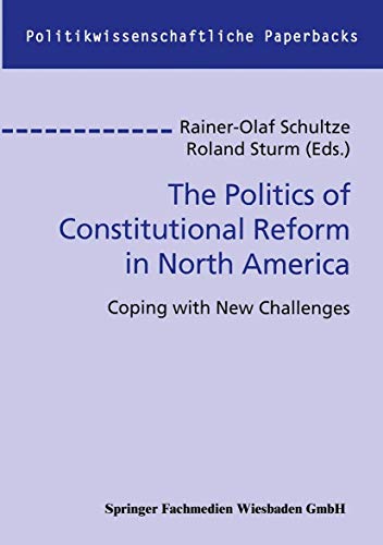 9783663116301: The Politics of Constitutional Reform in North America: Coping with New Challenges