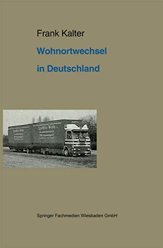 9783663118879: Wohnortwechsel in Deutschland: Ein Beitrag zur Migrationstheorie und zur empirischen Anwendung von Rational-Choice-Modellen (German Edition)