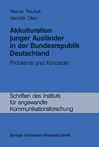 9783663119142: Akkulturation junger Auslnder in der Bundesrepublik Deutschland: Probleme und Konzepte: 2 (Schriften des Instituts fr angewandte Kommunikationsforschung)