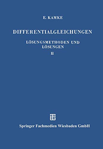 9783663120582: Differentialgleichungen Lsungsmethoden und Lsungen: II. Partielle Differentialgleichungen Erster Ordnung fr eine Gesuchte Funktion