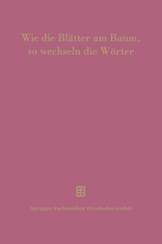Stock image for Wie die Bltter am Baum, so wechseln die Wrter: 100 Jahre Thesaurus linguae Latinae (German Edition) for sale by Lucky's Textbooks