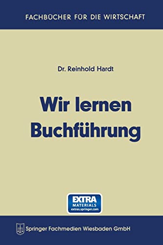 Stock image for Wir lernen Buchfuhrung : Ein Lehr- und Ubungsbuch fur den Schul-, Kurs- und Selbstunterricht for sale by Chiron Media