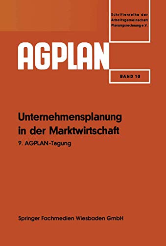 Stock image for Unternehmensplanung in der Marktwirtschaft: 9. AGPLAN-Tagung (German Edition) for sale by Lucky's Textbooks