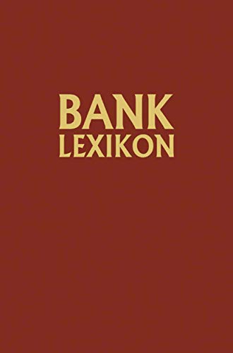 Stock image for Bank-Lexikon: Handwrterbuch fr das Bank- und Sparkassenwesen (German Edition) for sale by Lucky's Textbooks