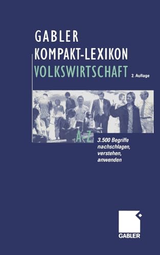 Stock image for Gabler Kompakt-Lexikon Volkswirtschaft : 3.500 Begriffe nachschlagen; verstehen; anwenden for sale by Ria Christie Collections