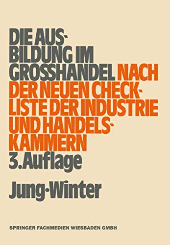 Stock image for Die Ausbildung im Grohandel nach der neuen Check-Liste der Industrie- und Handelskammern (German Edition) for sale by Lucky's Textbooks