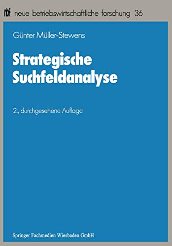 Stock image for Strategische Suchfeldanalyse: Die Identifikation neuer Geschaefte zur Ueberwindung struktureller Stagnation (neue betriebswirtschaftliche forschung (nbf)) for sale by Revaluation Books