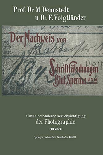 Beispielbild fr Der Nachweis von Schriftflschungen, Blut, Sperma usw. unter besonderer Bercksichtigung der Photographie mit einem Anhange ber Brandstiftungen Baumerts Lehrbuch der Gerichtlichen Chemie. Zweiter Band zum Verkauf von Bernhard Kiewel Rare Books