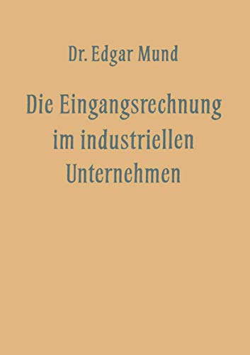 9783663199595: Die Eingangsrechnung Im Industriellen Unternehmen (Verffentlichungen der Schmalenbach-Gesellschaft)