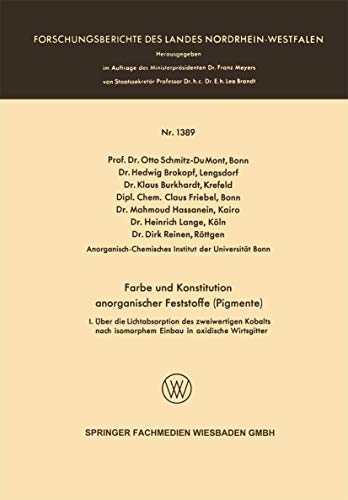 Stock image for Farbe und Konstitution anorganischer Feststoffe (Pigmente): I. ber die Lichtabsorption des zweiwertigen Kobalts nach isomorphem Einbau in oxidische . Landes Nordrhein-Westfalen) (German Edition) for sale by Lucky's Textbooks