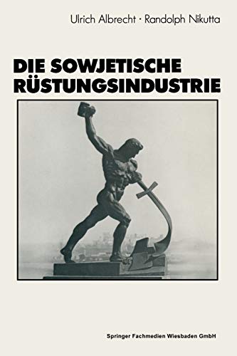 Stock image for Die sowjetische Rstungsindustrie (German Edition) for sale by Lucky's Textbooks