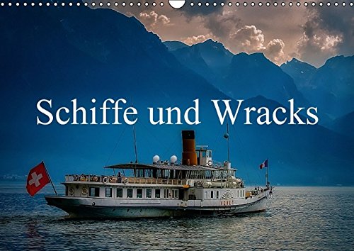 9783664467198: Schiffe und WracksCH-Version (Wandkalender 2016 DIN A3 quer): Traumschiffe und Traumlandschaften (Geburtstagskalender, 14 Seiten)