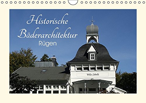 Historische Bäderarchitektur Rügen (Wandkalender 2016 DIN A4 quer): Der Kalender zeigt wunderschöne Aufnahmen der historischen Bäderarchitektur Rügens (Monatskalender, 14 Seiten) - Anja Bagunk