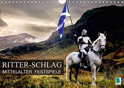 Mittelalter Festspiele: Ritter-Schlag (Wandkalender 2017 DIN A4 quer): Mittelalter Festspiele: Mit Feuer und Schwert (Monatskalender, 14 Seiten) - CALVENDO