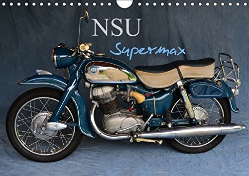 9783665141554: NSU Supermax (Wandkalender 2017 DIN A4 quer): NSU Max war eines der populrsten 250er Motorrder der 1950er (Monatskalender, 14 Seiten )