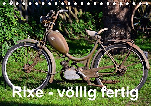 9783665154745: Rixe - vllig fertig (Tischkalender 2017 DIN A5 quer): ein Moped hat ausgedient (Monatskalender, 14 Seiten )