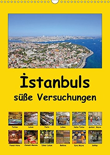 9783665175375: Baklava, Lokma, Lokum: Istanbuls se Versuchungen (Wandkalender 2017 DIN A3 hoch): Osmanische und trkische Sigkeiten auf den Straen Istanbuls (Monatskalender, 14 Seiten )
