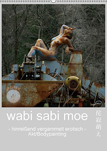 9783665241599: wabi sabi moe - hinreiend vergammelt erotisch - Akt/Bodypainting (Wandkalender 2017 DIN A2 hoch): Hingerissen von mde gewordenem Flei und vergammeltem Plunder (Monatskalender, 14 Seiten )