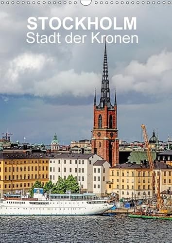 9783665459222: STOCKHOLM Stadt der Kronen (Wandkalender 2017 DIN A3 hoch): Unvergessene Ansichten der schwedischen Hauptstadt (Monatskalender, 14 Seiten )