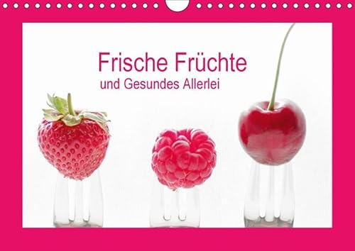 Frische Früchte und Gesundes Allerlei (Wandkalender 2018 DIN A4 quer)