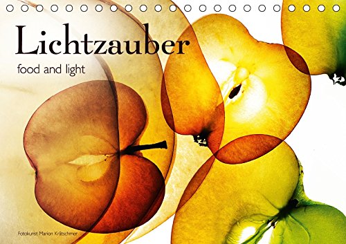 Lichtzauber (Tischkalender 2018 DIN A5 quer): food and light (Monatskalender, 14 Seiten ) - Marion Krätschmer