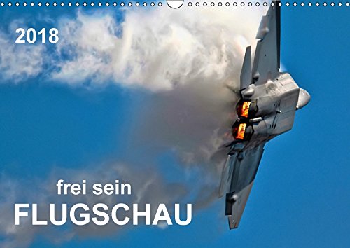 Flugschau - frei sein (Wandkalender 2018 DIN A3 quer): Flugschau, die scheinbar unendliche Freiheit am Himmel begeistert jedes Jahr wieder tausende ... großer Flugzeuge (Monatskalender, 14 Seiten ) - Peter Roder