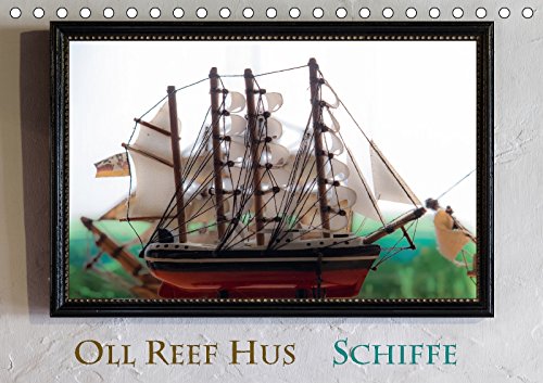 9783665949198: Oll Reef Hus - Schiffe (Tischkalender 2018 DIN A5 quer): Schiffe, Trume eines Modellbauers, eine Fotoserie aus dem Museum "Oll Reef Hus" in ... an sich. (Monatskalender, 14 Seiten )