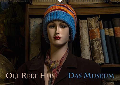 9783665949464: Oll Reef Hus - Das Museum (Wandkalender 2018 DIN A2 quer): Das Museum "Oll Reef Hus" in Ostfriesland Groefehn-Wrisse ist ein Erlebnis an sich. (Monatskalender, 14 Seiten )