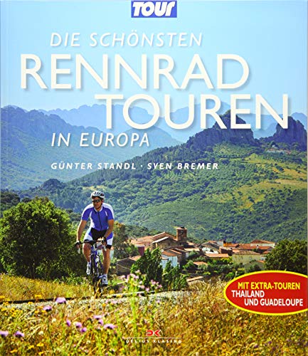 Beispielbild fr Die schnsten Rennradtouren in Europa: Mit Extra-Touren Thailand und Guadeloupe zum Verkauf von Fachbuch-Versandhandel