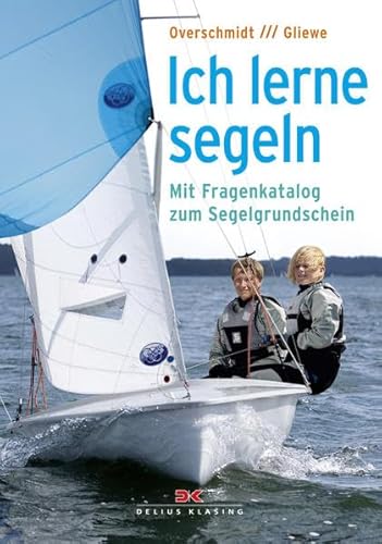 Beispielbild fr Ich lerne Segeln: Mit Fragenkatalog zum Segelgrundschein zum Verkauf von medimops