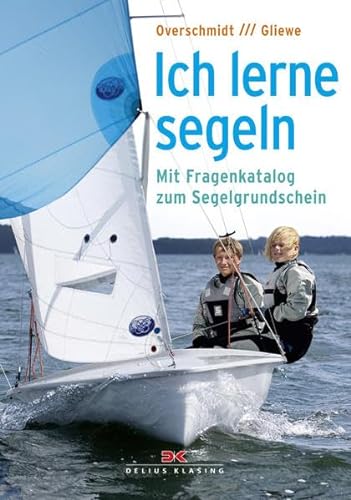 Stock image for Ich lerne Segeln: Mit Fragenkatalog zum Segelgrundschein for sale by medimops