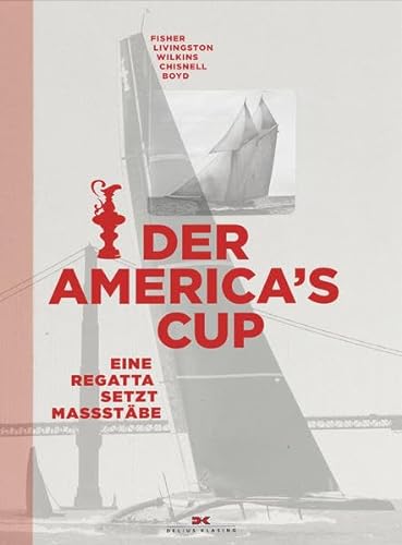 Beispielbild fr Der America`s Cup: Eine Regatta setzt Mastbe. zum Verkauf von Antiquariat Bernhardt
